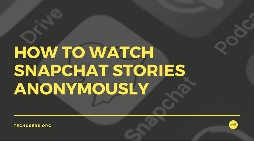 watch snapchat stories anonymously