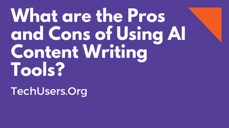 What are the Pros and Cons of Using AI Content Writing Tools?