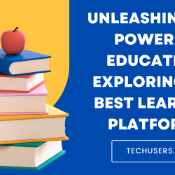 Unleashing the Power of Education: Exploring the Best Learning Platforms